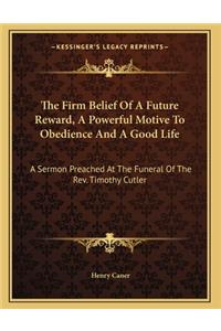 The Firm Belief Of A Future Reward, A Powerful Motive To Obedience And A Good Life