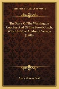 Story Of The Washington Coachee And Of The Powel Coach, Which Is Now At Mount Vernon (1908)