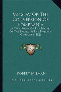 Mitslav Or The Conversion Of Pomerania