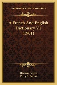 A French And English Dictionary V1 (1901)