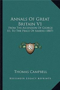 Annals Of Great Britain V1
