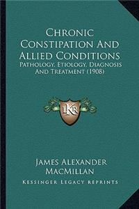 Chronic Constipation and Allied Conditions