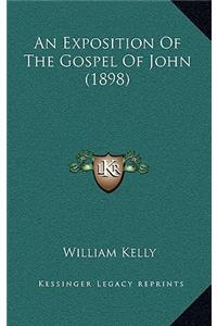 Exposition Of The Gospel Of John (1898)