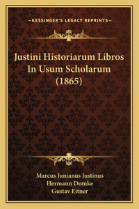 Justini Historiarum Libros In Usum Scholarum (1865)