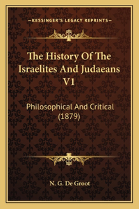 History Of The Israelites And Judaeans V1