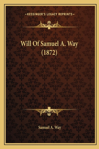 Will Of Samuel A. Way (1872)