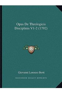 Opus De Theologicis Disciplinis V1-2 (1792)