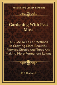 Gardening With Peat Moss