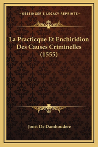 Practicque Et Enchiridion Des Causes Criminelles (1555)