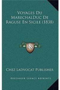 Voyages Du Marechalduc de Raguse En Sicile (1838)