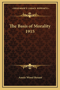 The Basis of Morality 1915