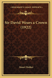 Sir David Wears a Crown (1922)