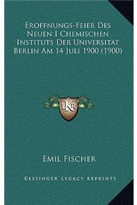 Eroffnungs-Feier Des Neuen I Chemischen Instituts Der Universitat Berlin Am 14 Juli 1900 (1900)