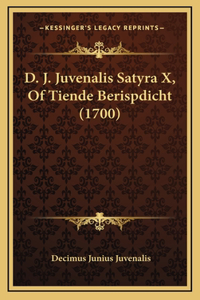 D. J. Juvenalis Satyra X, Of Tiende Berispdicht (1700)