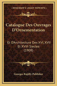 Catalogue Des Ouvrages D'Ornementation