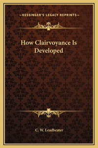 How Clairvoyance Is Developed