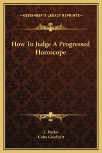 How To Judge A Progressed Horoscope