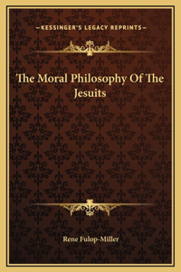 The Moral Philosophy Of The Jesuits
