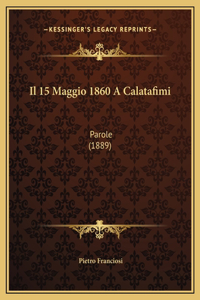 Il 15 Maggio 1860 A Calatafimi