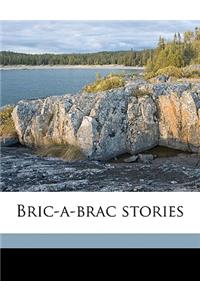 Bric-A-Brac Stories