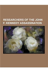 Researchers of the John F. Kennedy Assassination
