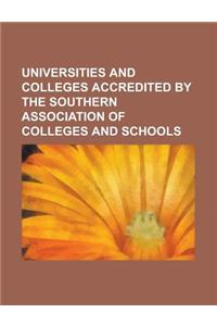 Universities and Colleges Accredited by the Southern Association of Colleges and Schools