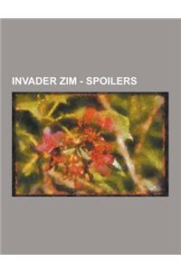 Invader Zim - Spoilers