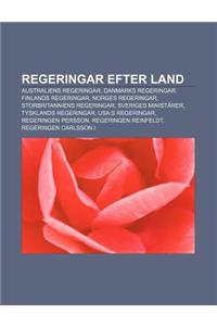 Regeringar Efter Land: Australiens Regeringar, Danmarks Regeringar, Finlands Regeringar, Norges Regeringar, Storbritanniens Regeringar