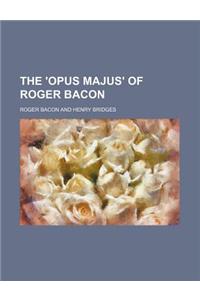 The 'Opus Majus' of Roger Bacon (1)