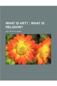 What Is Art?; What Is Religion?