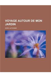 Voyage Autour de Mon Jardin