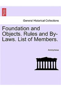 Foundation and Objects. Rules and By-Laws. List of Members.