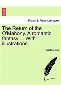 Return of the O'Mahony. a Romantic Fantasy ... with Illustrations.