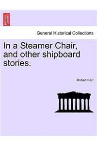 In a Steamer Chair, and Other Shipboard Stories.