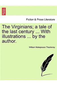 Virginians; a tale of the last century ... With illustrations ... by the author. Vol. I.