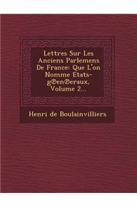 Lettres Sur Les Anciens Parlemens de France