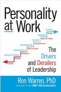 Personality at Work: The Drivers and Derailers of Leadership