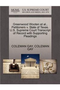 Greenwood Wooten Et Al., Petitioners V. State of Texas. U.S. Supreme Court Transcript of Record with Supporting Pleadings