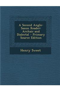 Second Anglo-Saxon Reader: Archaic and Dialectal