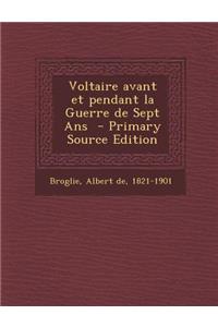 Voltaire Avant Et Pendant La Guerre de Sept ANS