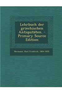 Lehrbuch Der Griechischen Antiquitaten.