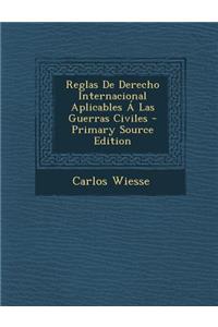 Reglas de Derecho Internacional Aplicables a Las Guerras Civiles
