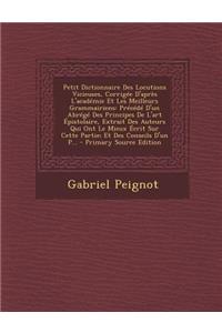 Petit Dictionnaire Des Locutions Vicieuses, Corrigee D'Apres L'Academie Et Les Meilleurs Grammairiens