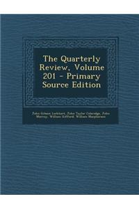 The Quarterly Review, Volume 201