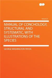 Manual of Conchology, Structural and Systematic, with Illustrations of the Species Volume 6