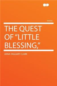 The Quest of Little Blessing,