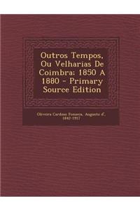 Outros Tempos, Ou Velharias de Coimbra; 1850 a 1880