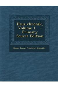 Haus-Chronik, Volume 1...