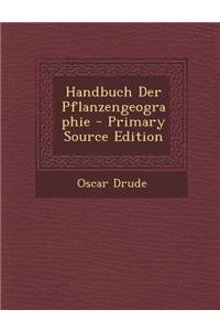 Handbuch Der Pflanzengeographie - Primary Source Edition