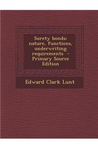Surety Bonds; Nature, Functions, Underwriting Requirements